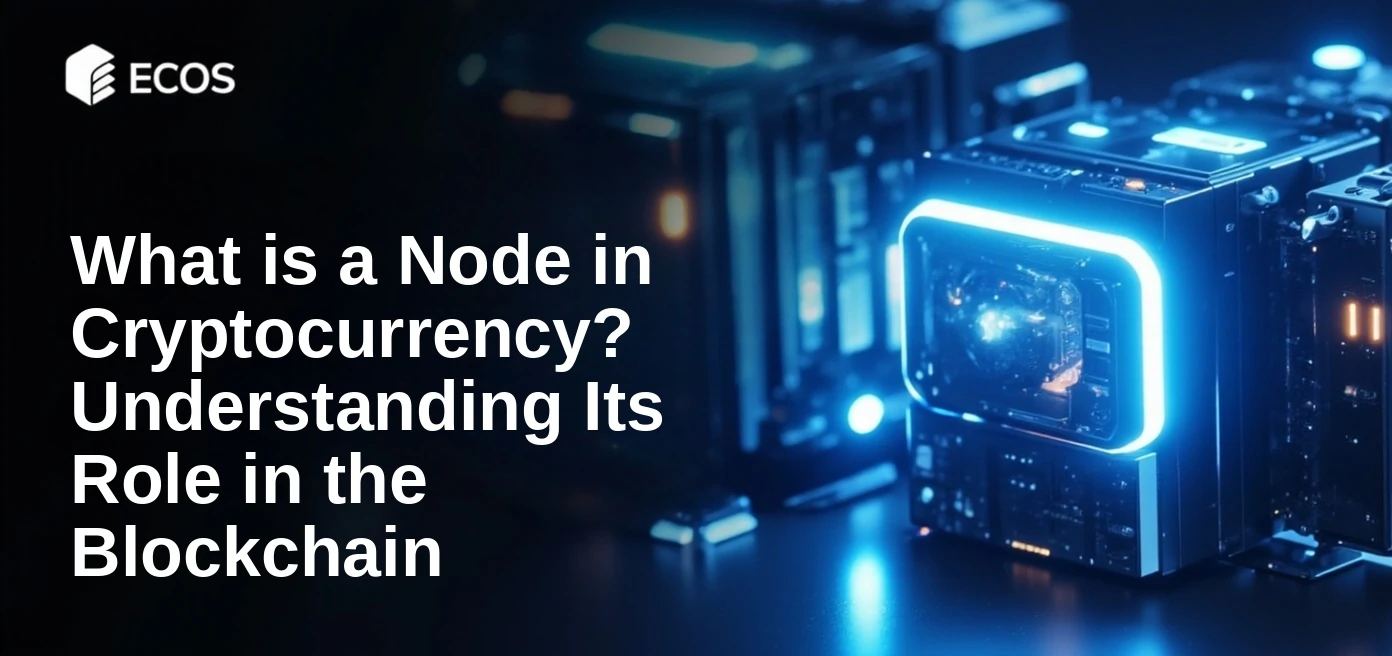 What is a Node in Cryptocurrency? Understanding Its Role in the Blockchain