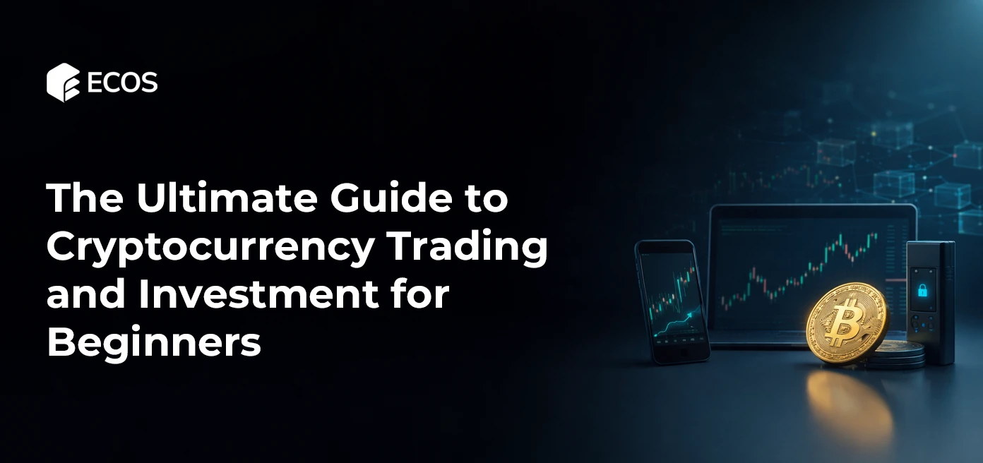 Crypto Investing for Beginners: Trading and Investment Guide