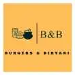Burgers and Biryani (B&B)