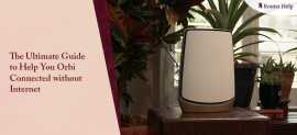 Guide to Help You Orbi Connected without Internet, New York