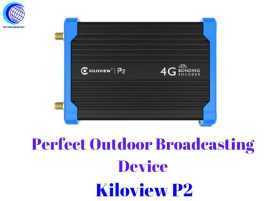 Get the Perfect Outdoor Broadcast by Kiloview P2, Rp 76,999