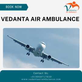 Vedanta Air Ambulance in Delhi with Remedial Aid, New Delhi