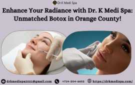 Enhance Your Radiance with Dr. K Medi Spa: Unmatch, California City