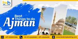 Explore Best Things to Do in Ajman, Dubai