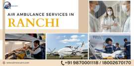 Air Ambulance Services in Ranchi: A Lifesaving , Ranchi