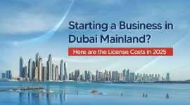 Dubai Mainland License Cost Guide 2025, Dubai