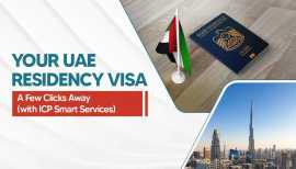 How to Apply for UAE Residency Visas via ICP Smart, Dubai