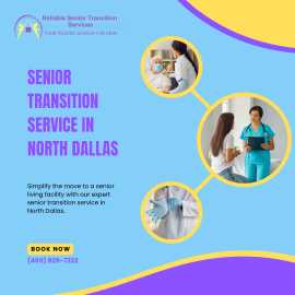 Trusted Senior Transition Service in North Dallas, Dallas