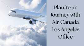Plan Your Journey with Air Canada Los Angeles Offi