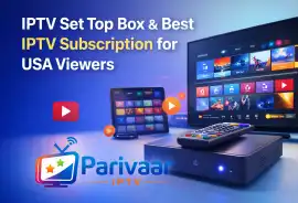 Best IPTV Box for USA Viewers | Parivaar IPTV, New York