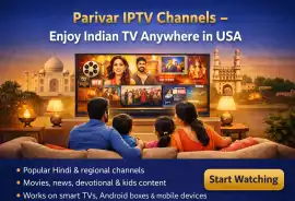 Parivar IPTV Channels–Enjoy Indian TV , Los Angeles