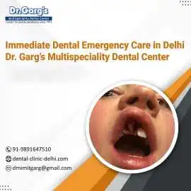 Immediate Dental Emergency Care in Delhi, Delhi