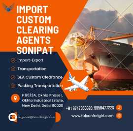 Import Custom Clearing Agents in Sonipat – Falcon , Delhi