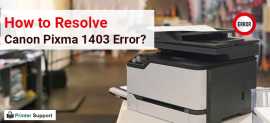 How to Resolve Canon Pixma 1403 Error?, New York