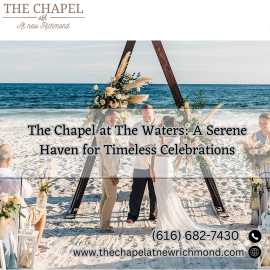 The Chapel at The Waters: A Serene Haven for Timel, Fennville