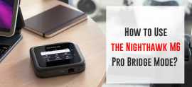 How to Use the Nighthawk M6 Pro Bridge Mode?, New York