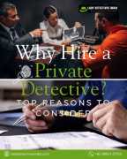 Why Hire a Private Detective? Top Reasons to Consi, Delhi