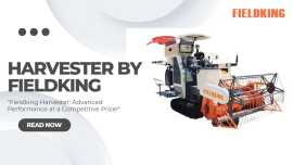 Fieldking Combine Harvester Price: Value for Effic, Noida