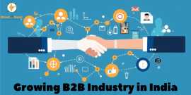 Growing B2B Industry in India: Unlock Growth , New Delhi