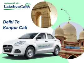 Delhi To Kanpur Cab Service | Choose Your Ride, Lucknow