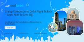 Cheap Edmonton to Delhi Flight Tickets – Book Now , Toronto