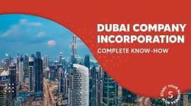 Dubai Company Incorporation - A Detailed Guide, Dubai