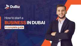 How to Start a Business in Dubai: A complete guide, Dubai