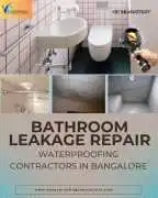 Bathroom Leakage Repair Waterproofing Contractors , Bengaluru