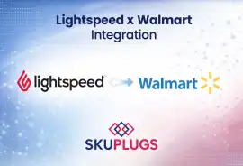 How Does Lightspeed X Walmart Integration Simplify, Austin