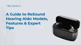 A Guide to ReSound Hearing Aids: Models, Features , New York