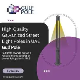High-Quality Galvanized Street Light Poles in UAE , Sharjah