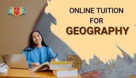 Online Tuition for Geography – Ziyyara 90%+ Score , Noida