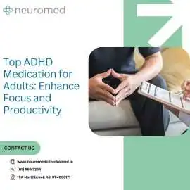 Top ADHD Medication for Adults: Enhance Focus  , Dublin