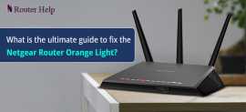 Guide to fix the Netgear Router Orange Light, New York