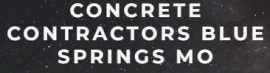 Blue Springs Concrete Contractors, Blue Springs