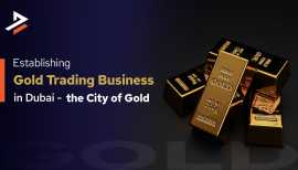 How to Start a Gold Trading Business in Dubai, Dubai