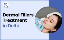 Radiant Skin with Dermal Filler Treatment in Delhi, New Delhi