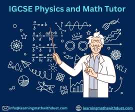 IGCSE Physics and Maths Tutor Service, Riyadh