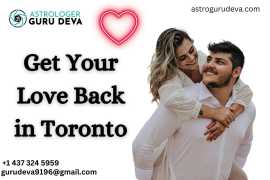 Get Your Love Back in Toronto – Trusted Astrology , Toronto