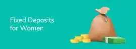 How to Choose the Right Fixed Deposit for Women, Delhi