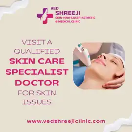 Visit a Qualified Skin Care Specialist Doctor for , Ahmedabad