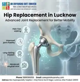 Everything You Need to Know About Hip Replacement , Lucknow