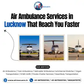 Air Ambulance Services in Lucknow That Reach You F, Lucknow