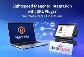 Lightspeed Magento Integration with SKUPlugs, Austin