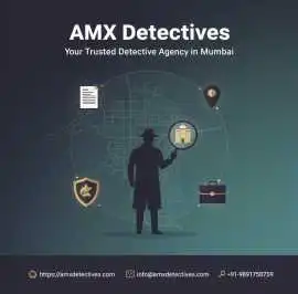 AMX Detectives — Your Trusted Detective Agency , Mumbai