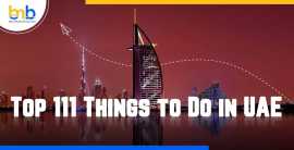Top 111 Things To Do In UAE, Dubai
