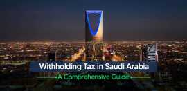 Withholding Tax in Saudi Arabia | Shuraa Tax, Dubai