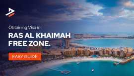 How to Get a Visa Through Ras Al Khaimah Free Zone, Dubai