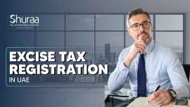 Excise Tax Registration In UAE - Shuraa Tax, Dubai