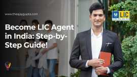 Detailed Guide on How To Become An LIC Agent, Bengaluru
